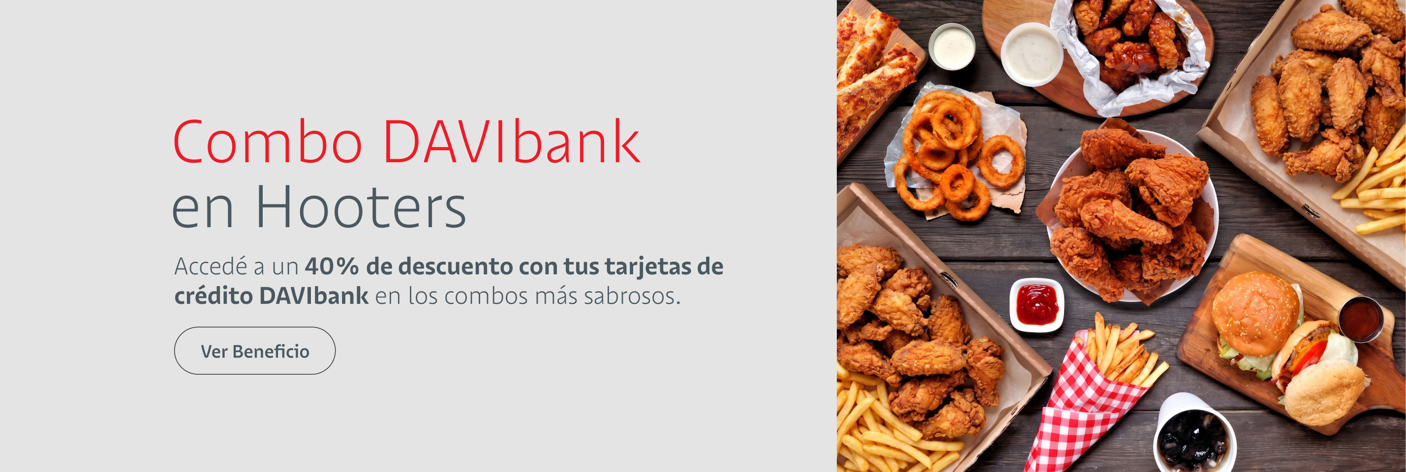 Accedé a un 40% de descuento con tus tarjetas de crédito DAVIbank en los combos más sabrosos.