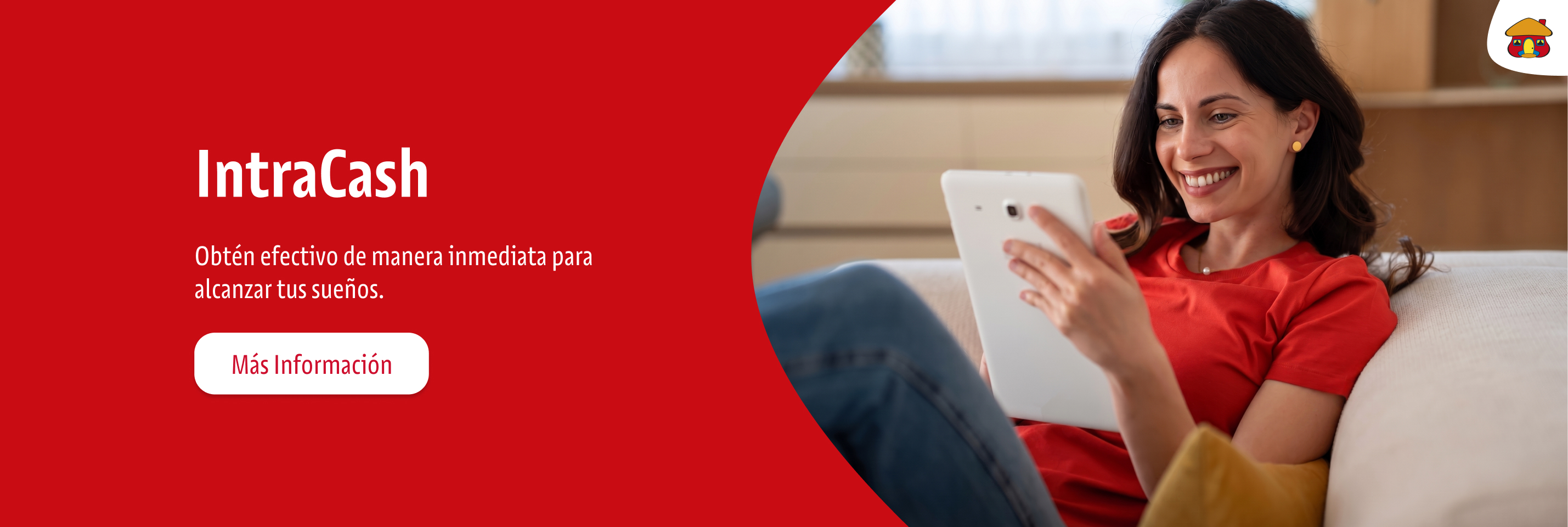 Obtén efectivo de manera inmediata para alcanzar tus sueños.